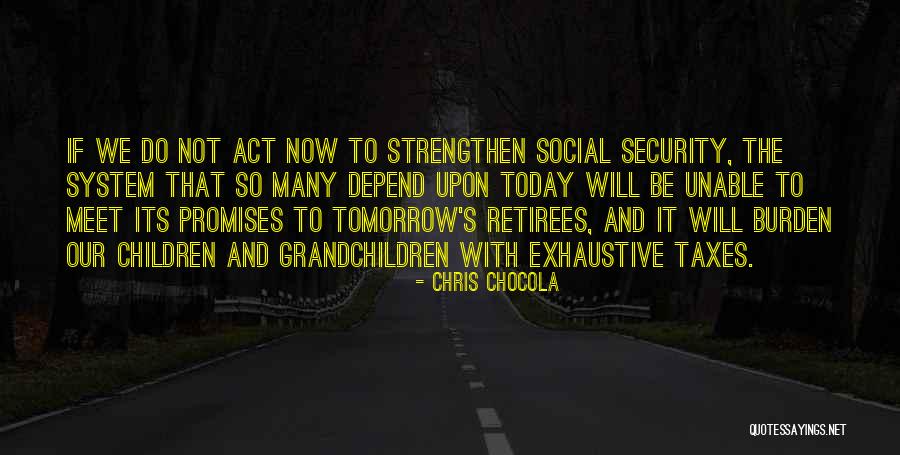 Social Security Act Quotes By Chris Chocola