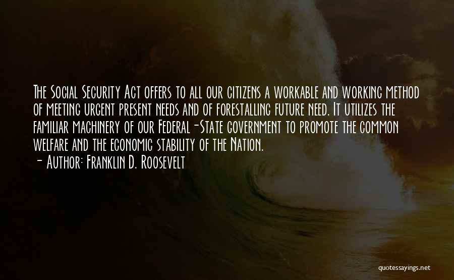 Social Security Act Quotes By Franklin D. Roosevelt