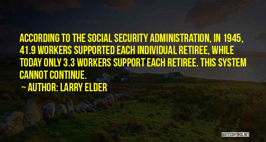 Social Security Administration Quotes By Larry Elder