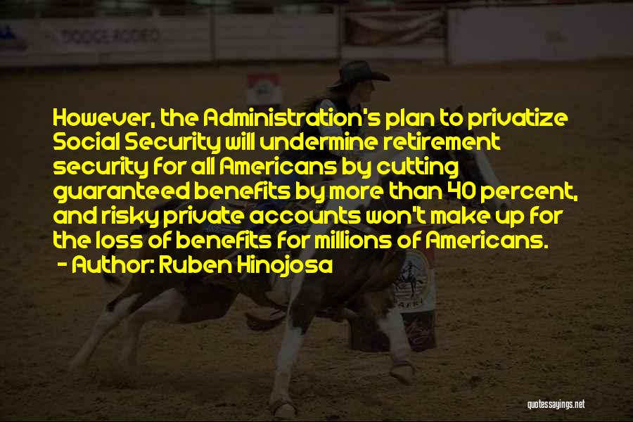 Social Security Administration Quotes By Ruben Hinojosa