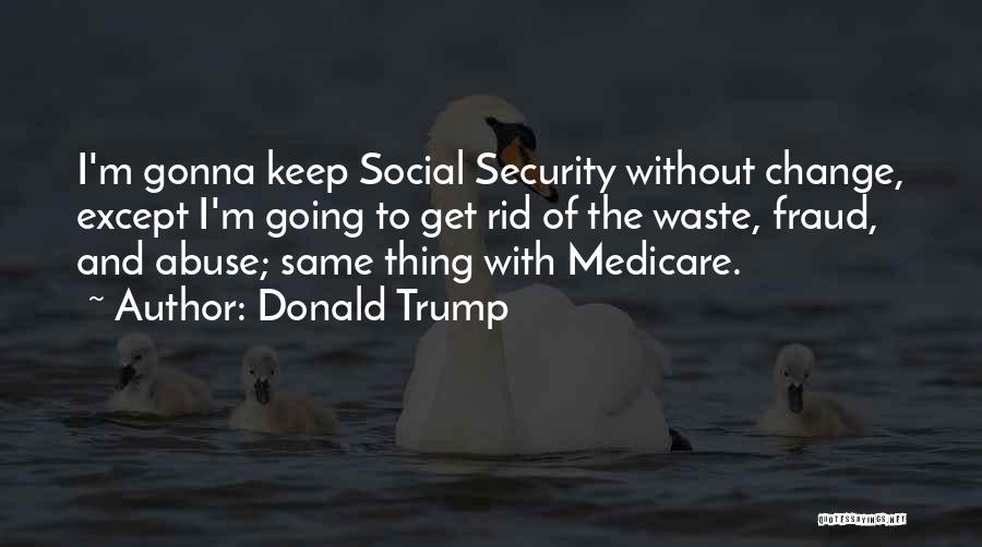 Social Security And Medicare Quotes By Donald Trump