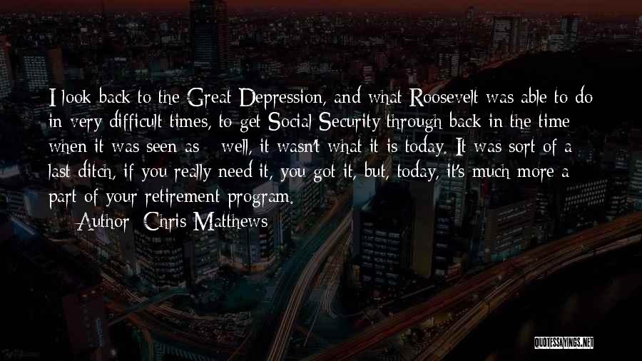 Social Security By Roosevelt Quotes By Chris Matthews
