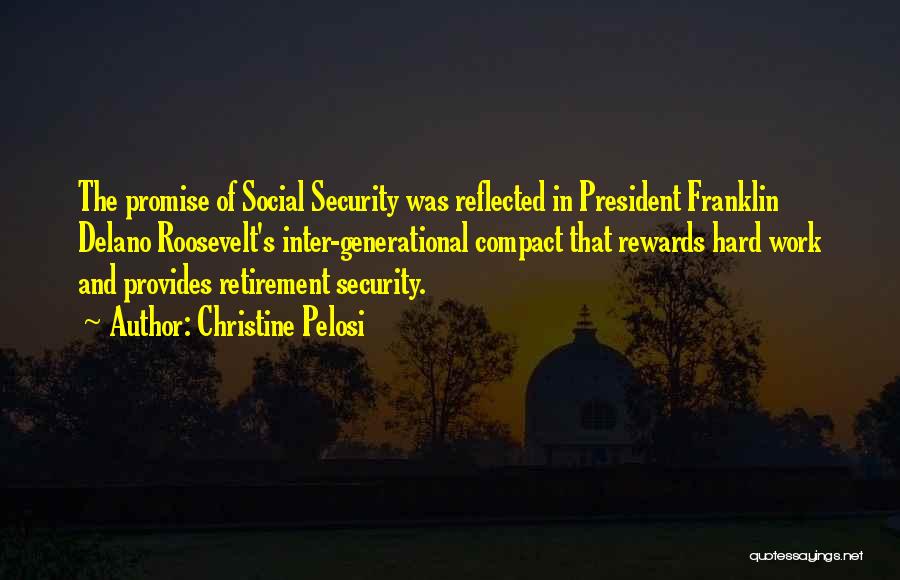 Social Security By Roosevelt Quotes By Christine Pelosi