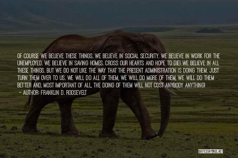 Social Security By Roosevelt Quotes By Franklin D. Roosevelt