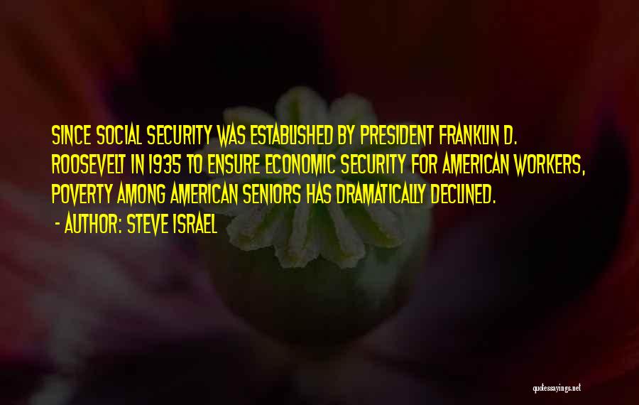 Social Security By Roosevelt Quotes By Steve Israel