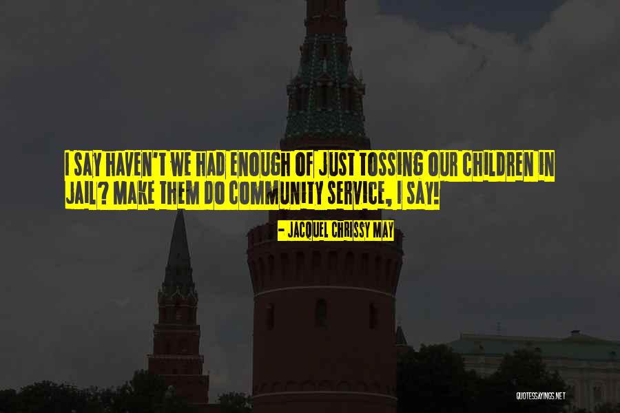 Social Service Quotes By Jacquel Chrissy May Social Service Quotes By Jacquel Chrissy May