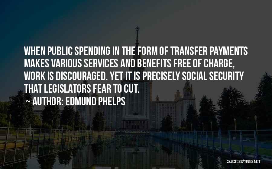 Social Services Quotes By Edmund Phelps
