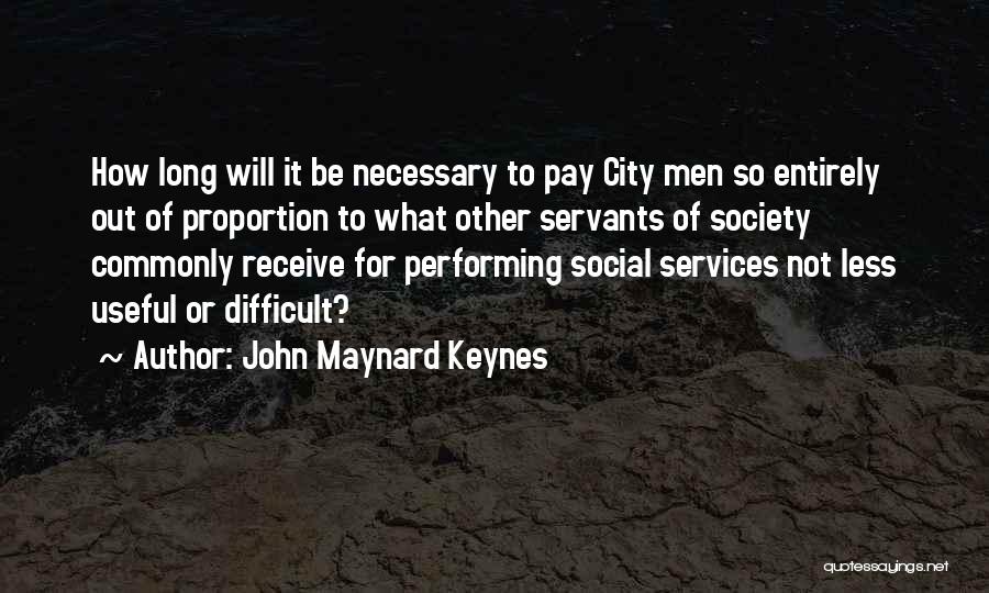 Social Services Quotes By John Maynard Keynes