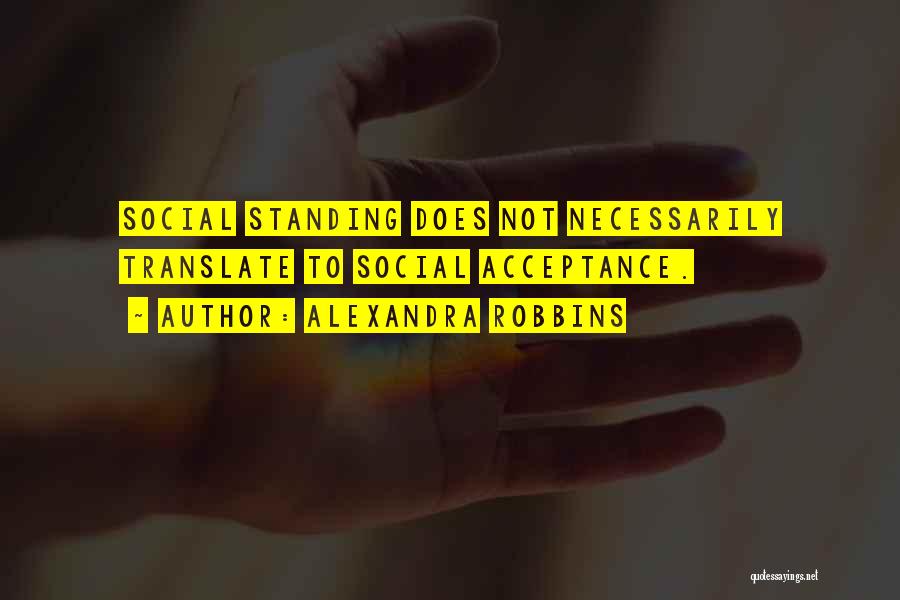 Social Standing Quotes By Alexandra Robbins