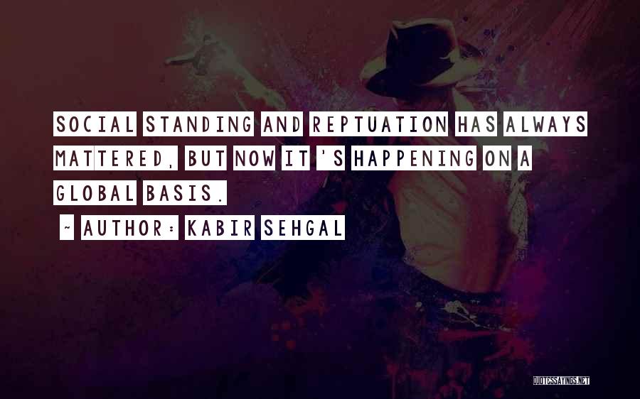Social Standing Quotes By Kabir Sehgal