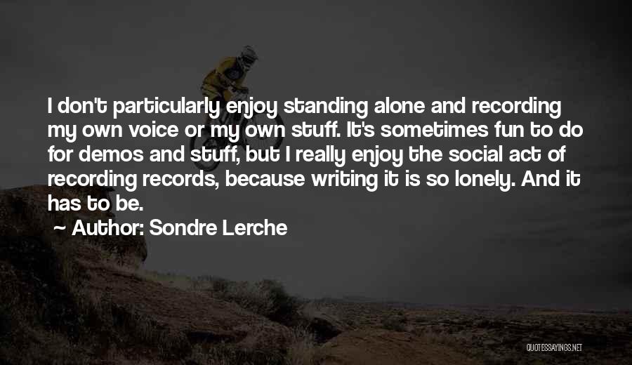 Social Standing Quotes By Sondre Lerche