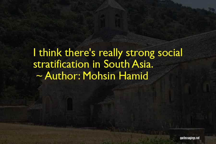 Social Stratification Quotes By Mohsin Hamid