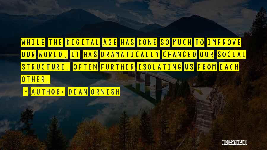 Social Structure Quotes By Dean Ornish