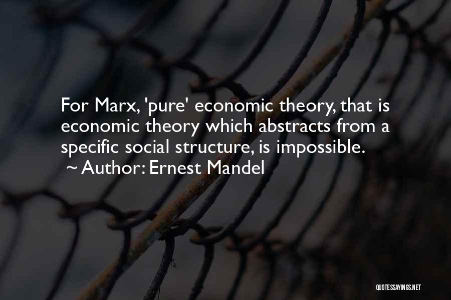 Social Structure Quotes By Ernest Mandel