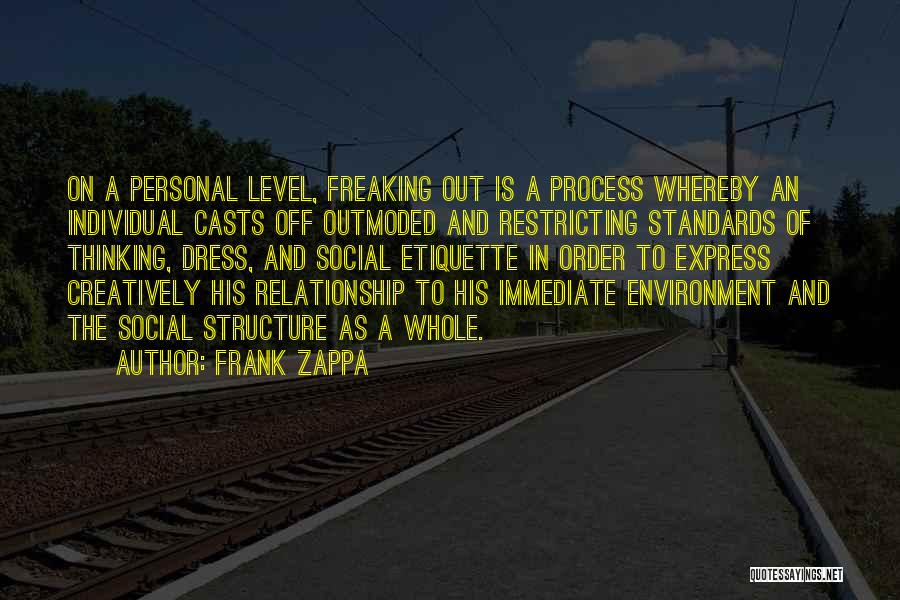 Social Structure Quotes By Frank Zappa