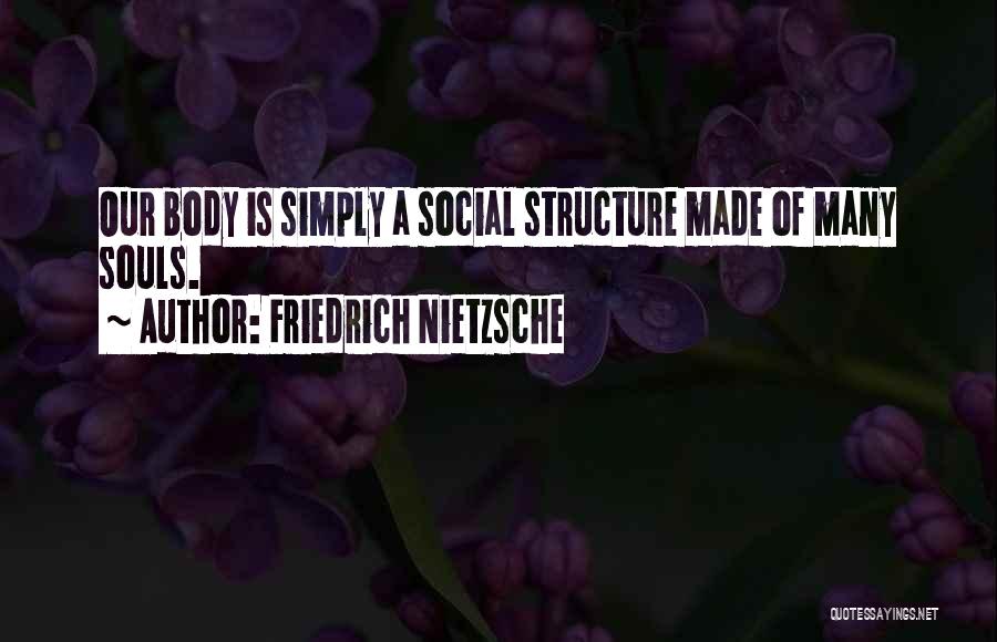 Social Structure Quotes By Friedrich Nietzsche