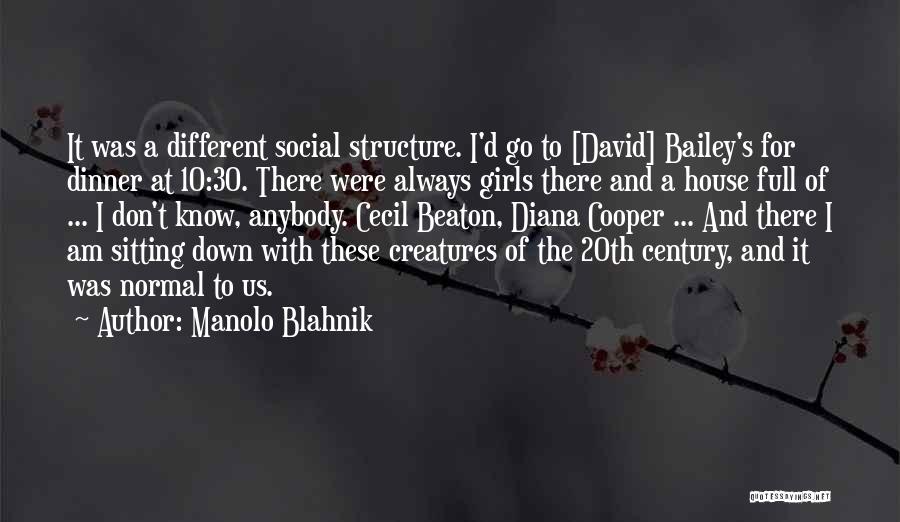 Social Structure Quotes By Manolo Blahnik