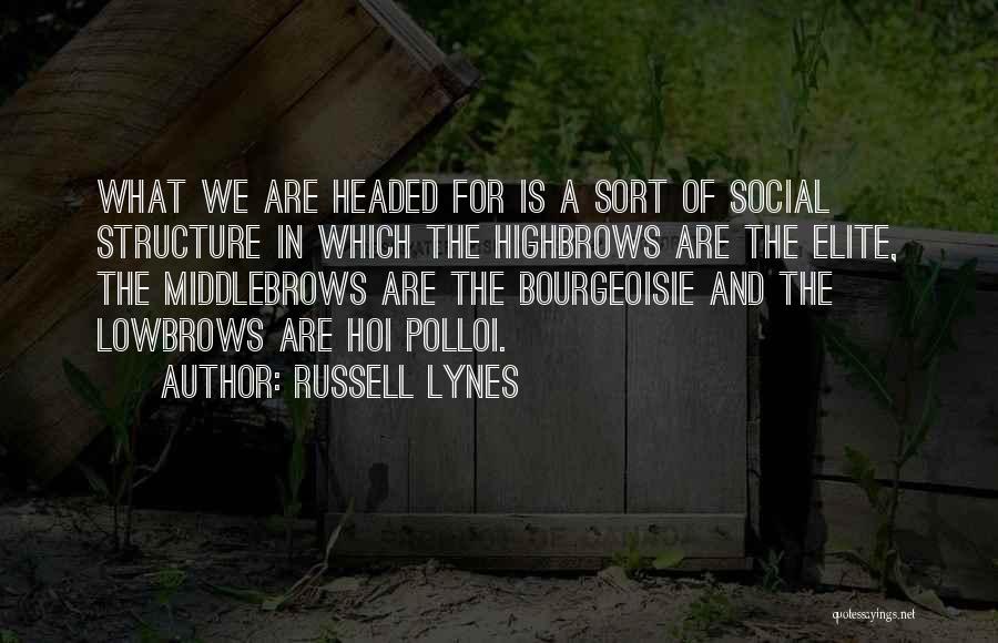 Social Structure Quotes By Russell Lynes