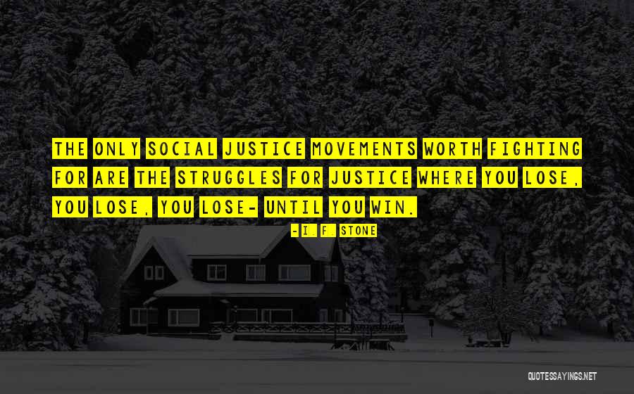 Social Struggle Quotes By I. F. Stone Social Struggle Quotes By I. F. Stone