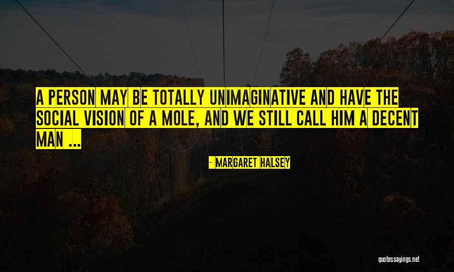 Social Vision Quotes By Margaret Halsey Social Vision Quotes By Margaret Halsey