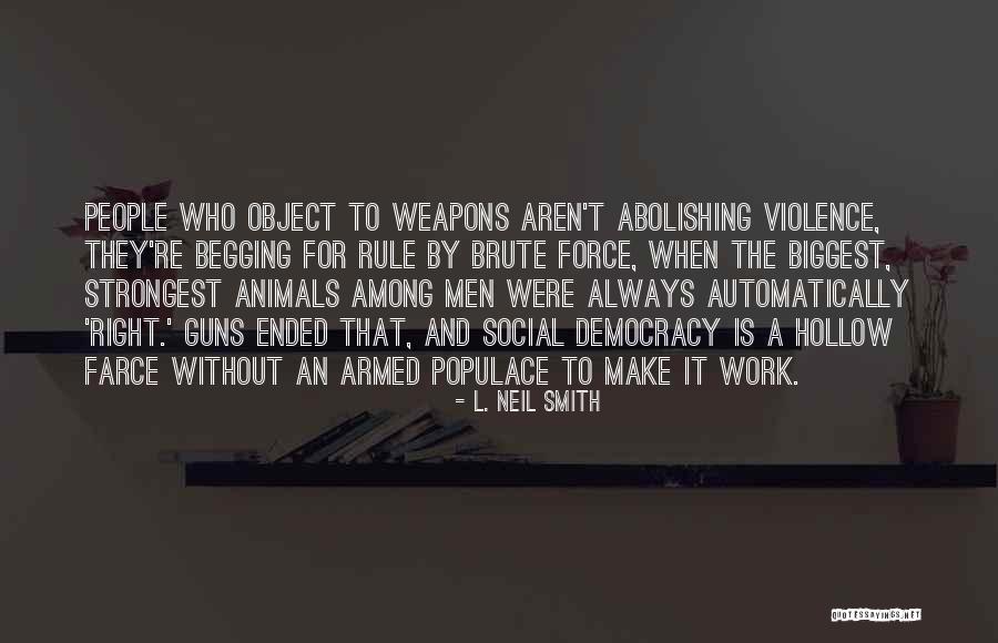 Social Weapons Quotes By L. Neil Smith Social Weapons Quotes By L. Neil Smith