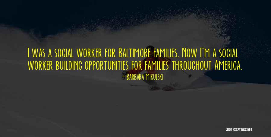 Social Worker Quotes By Barbara Mikulski Social Worker Quotes By Barbara Mikulski
