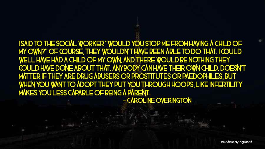Social Worker Quotes By Caroline Overington Social Worker Quotes By Caroline Overington