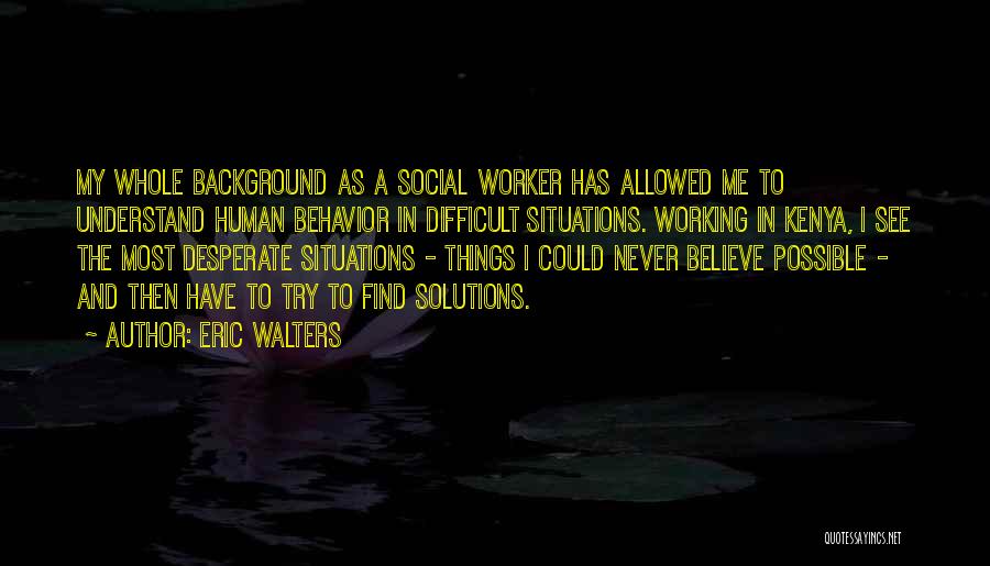 Social Worker Quotes By Eric Walters