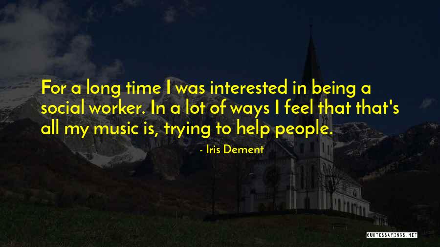 Social Worker Quotes By Iris Dement Social Worker Quotes By Iris Dement
