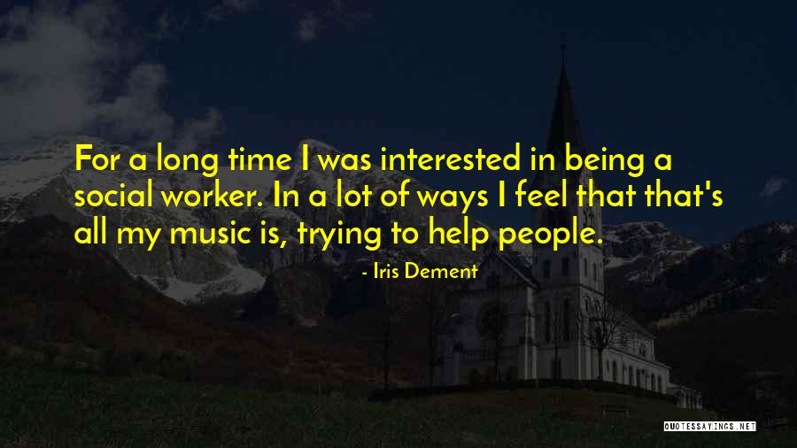 Social Worker Quotes By Iris Dement