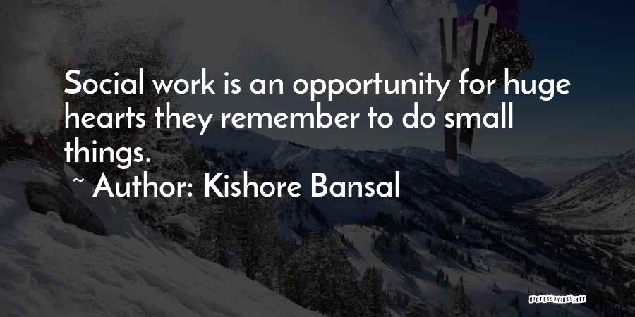 Social Worker Quotes By Kishore Bansal