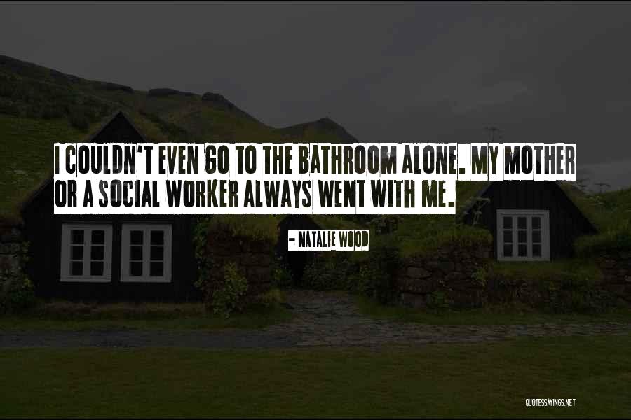 Social Worker Quotes By Natalie Wood Social Worker Quotes By Natalie Wood