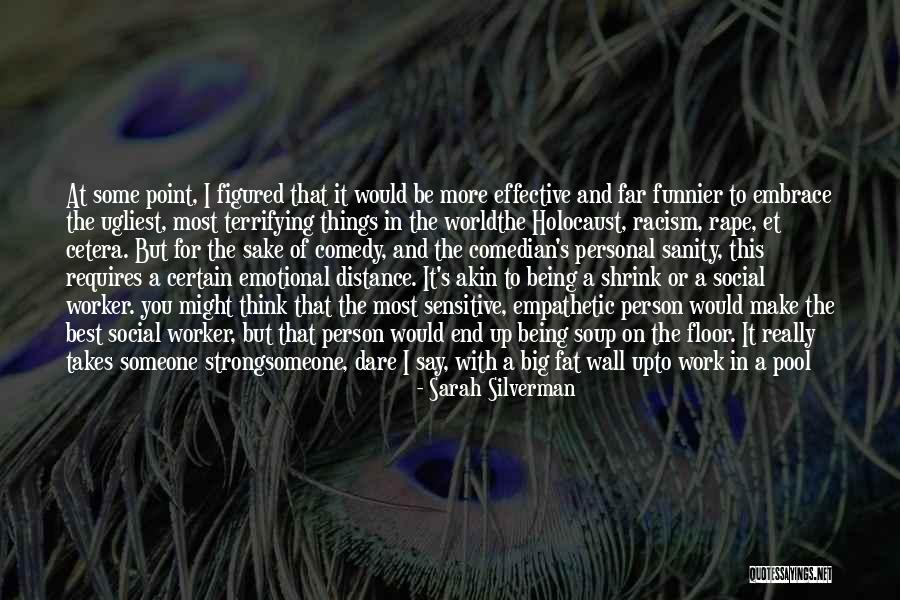 Social Worker Quotes By Sarah Silverman Social Worker Quotes By Sarah Silverman