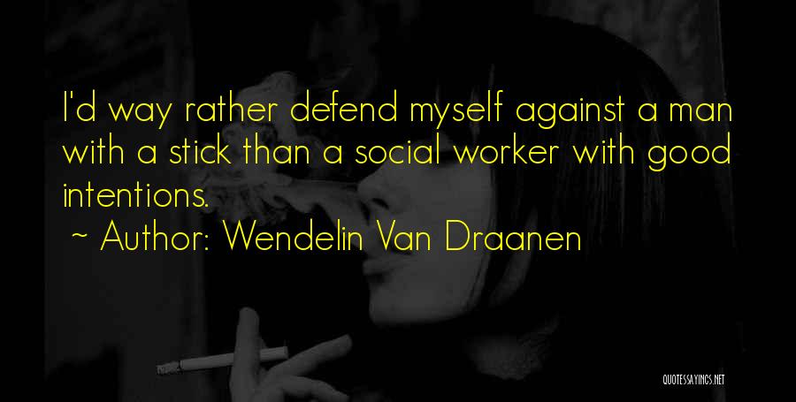 Social Worker Quotes By Wendelin Van Draanen