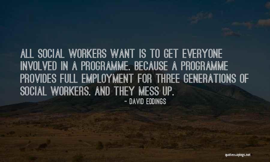Social Workers Quotes By David Eddings Social Workers Quotes By David Eddings