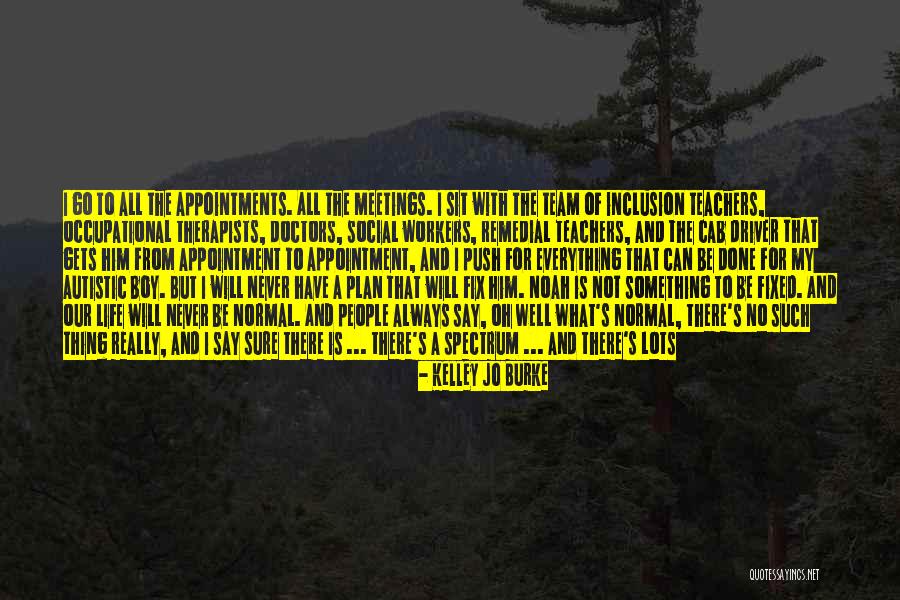 Social Workers Quotes By Kelley Jo Burke Social Workers Quotes By Kelley Jo Burke