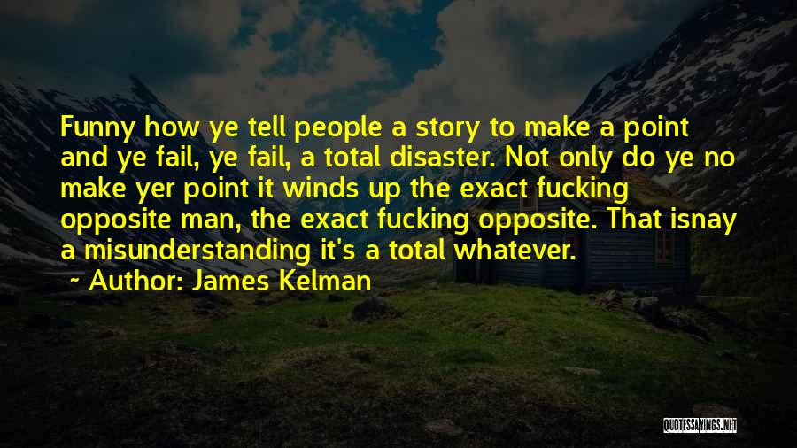 Socialising Quotes By James Kelman