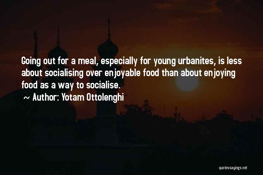 Socialising Quotes By Yotam Ottolenghi