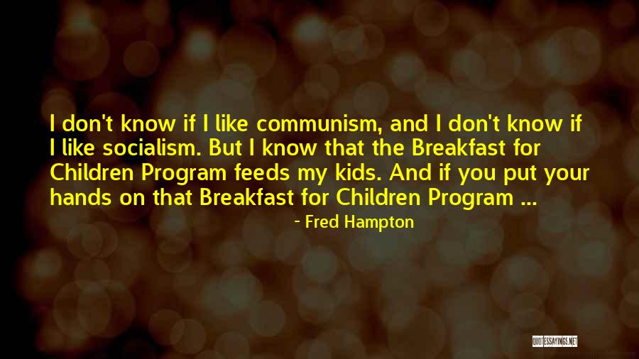 Socialism And Communism Quotes By Fred Hampton Socialism And Communism Quotes By Fred Hampton