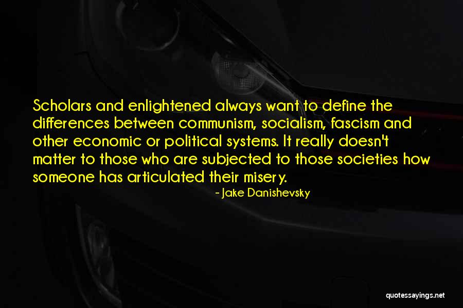 Socialism And Communism Quotes By Jake Danishevsky Socialism And Communism Quotes By Jake Danishevsky