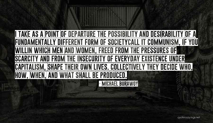 Socialism And Communism Quotes By Michael Burawoy Socialism And Communism Quotes By Michael Burawoy