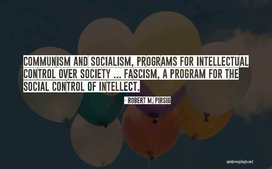 Socialism And Communism Quotes By Robert M. Pirsig Socialism And Communism Quotes By Robert M. Pirsig