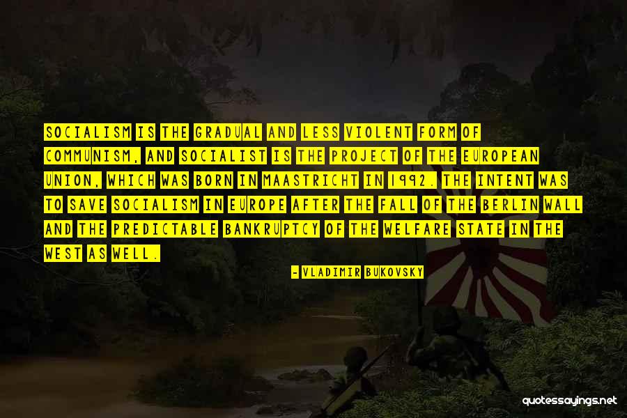 Socialism And Communism Quotes By Vladimir Bukovsky Socialism And Communism Quotes By Vladimir Bukovsky