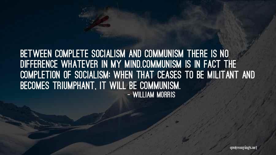 Socialism And Communism Quotes By William Morris Socialism And Communism Quotes By William Morris