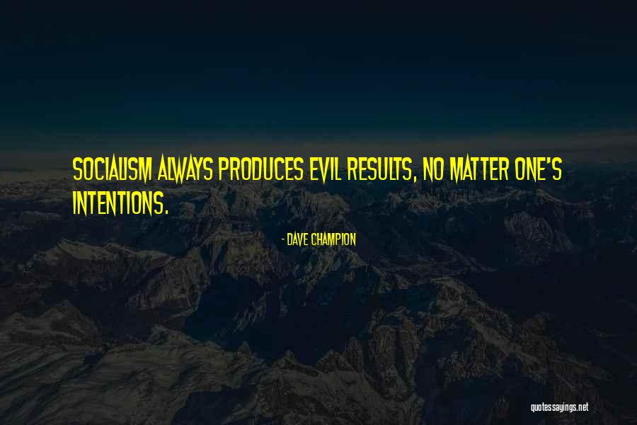 Socialism Communism Quotes By Dave Champion Socialism Communism Quotes By Dave Champion