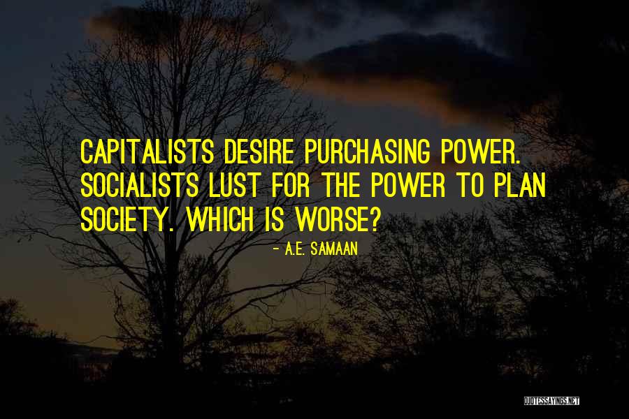 Socialism Power Quotes By A.E. Samaan Socialism Power Quotes By A.E. Samaan