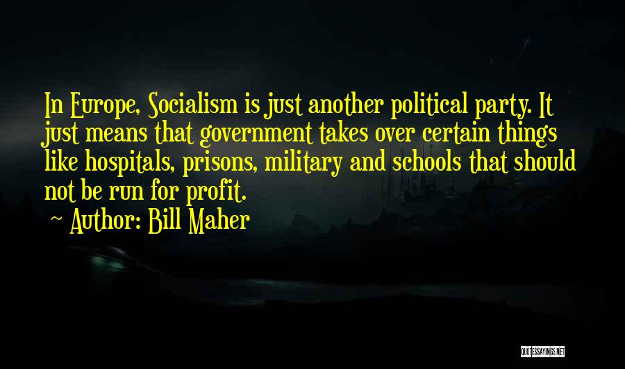 Socialism Quotes By Bill Maher