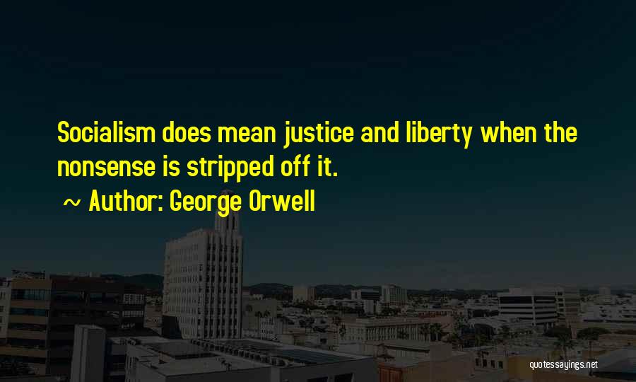 Socialism Quotes By George Orwell