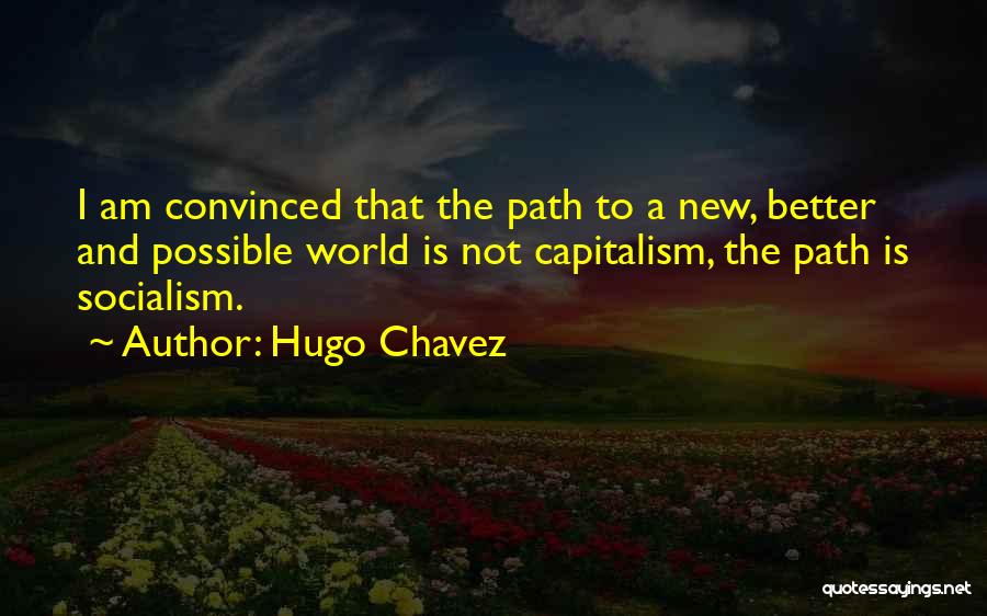 Socialism Quotes By Hugo Chavez