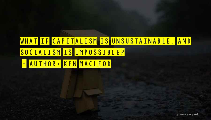 Socialism Quotes By Ken MacLeod